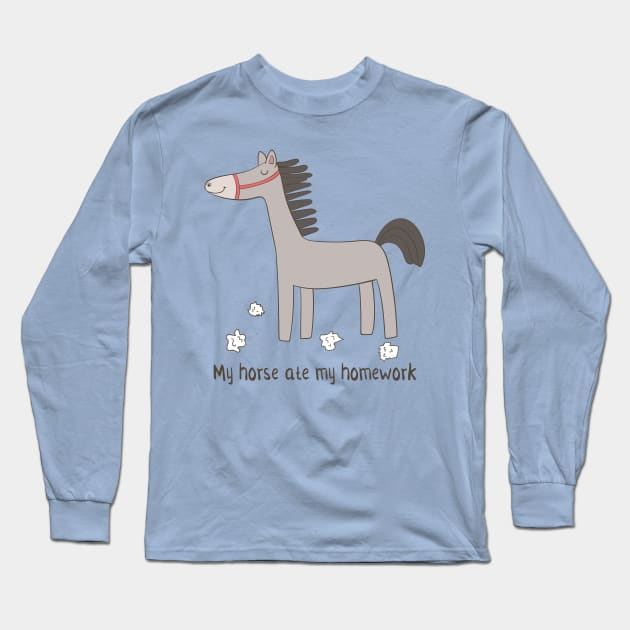 My Horse Ate My Homework- Funny Horse Owner Gift Long Sleeve T-Shirt by Dreamy Panda Designs